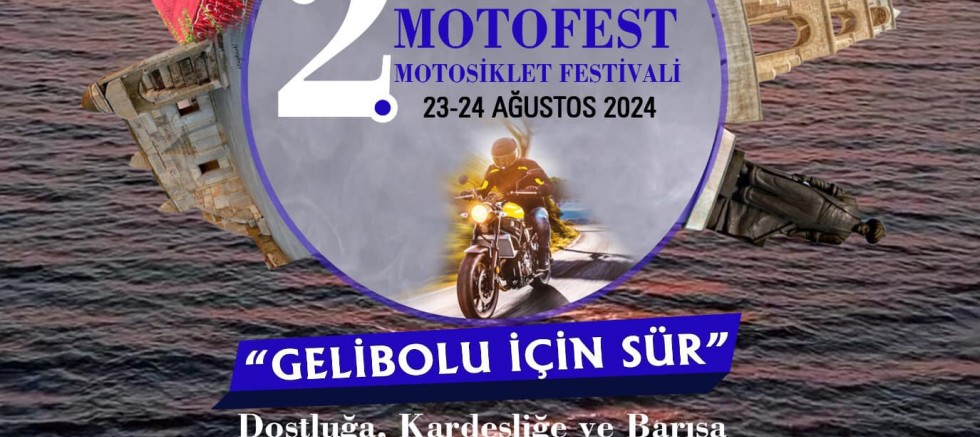 GELİBOLU MOTOFEST MOTOSİKLET FESTİVALİ’NİN İKİNCİSİ 23-24 AĞUSTOS'DA