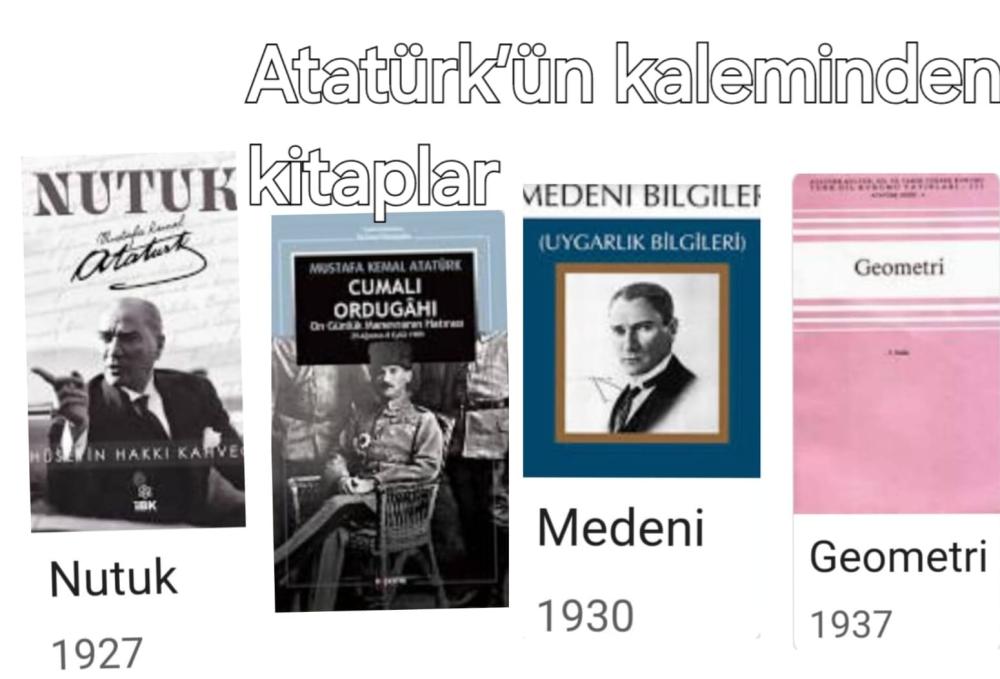 Atatürk’ün Bilim, Hukuk ve Medeniyet Üzerine Yazdığı Eserler