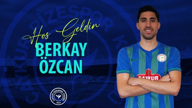 ÇAYKUR RİZESPOR'DAN TRANSFER HAMLESİ: BERKAY ÖZCAN İMZAYI ATTI
