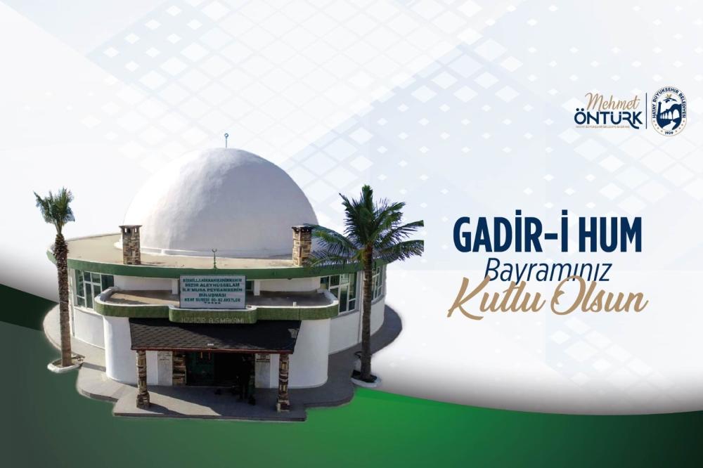 BAŞKAN ÖNTÜRK GADİR-İ HUM BAYRAMI’NI KUTLADI