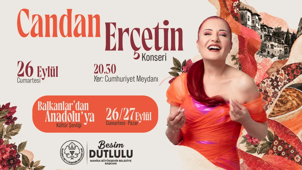ÜNLÜ SANATÇI CANDAN ERÇETİN MANİSALILARLA BULUŞACAK