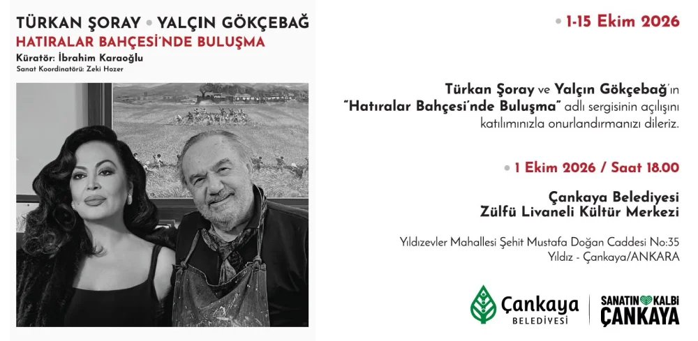 TÜRKAN ŞORAY “HATIRALAR BAHÇESİNDE BULUŞMA”SERGİSİ İLE ÇANKAYA’DA